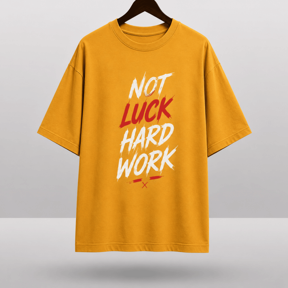 "Not Luck, Hard Work" Motivational Drop Shoulder T-Shirt